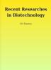 Recent Researches In Biotechnology